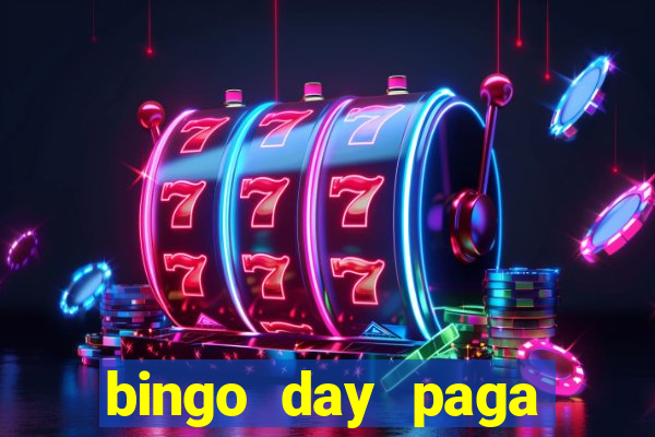 bingo day paga mesmo 2022