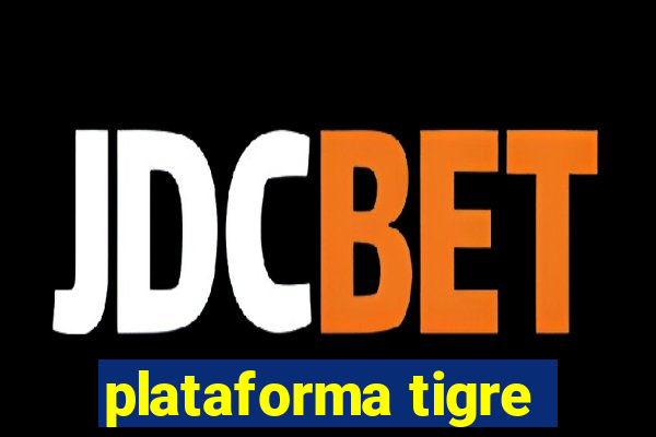 plataforma tigre