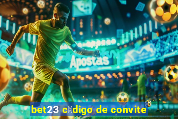 bet23 c贸digo de convite