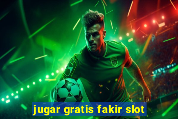 jugar gratis fakir slot