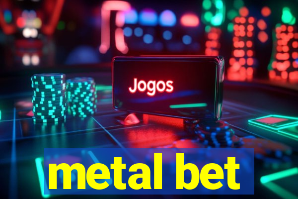 metal bet