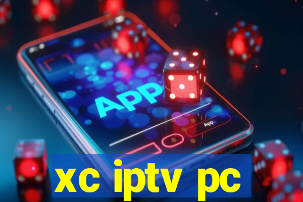 xc iptv pc