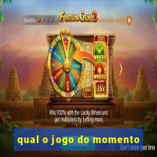 qual o jogo do momento