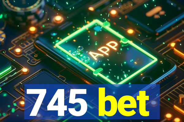 745 bet