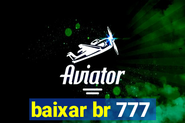 baixar br 777