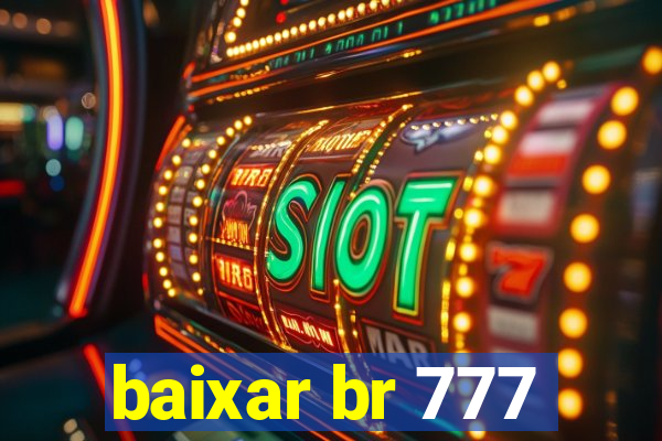 baixar br 777