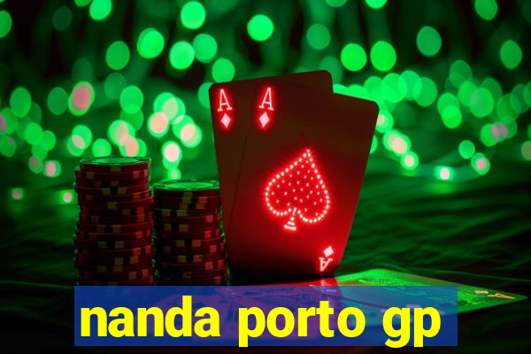 nanda porto gp