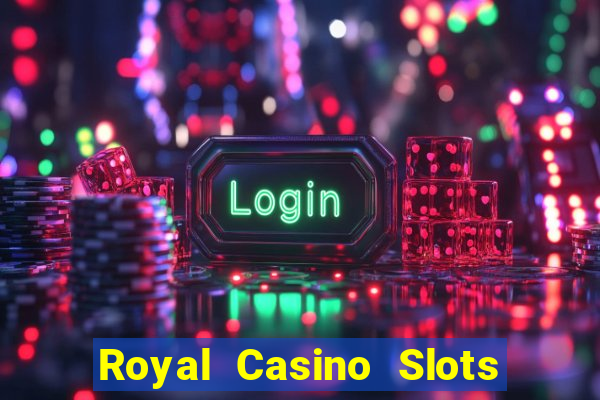 Royal Casino Slots - Huge Wins