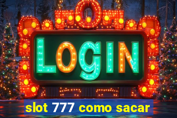 slot 777 como sacar