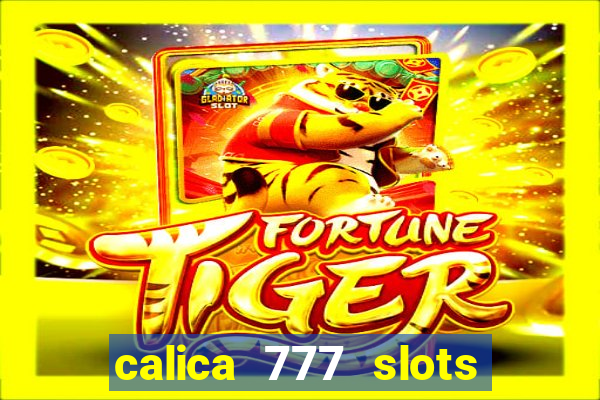 calica 777 slots como sacar