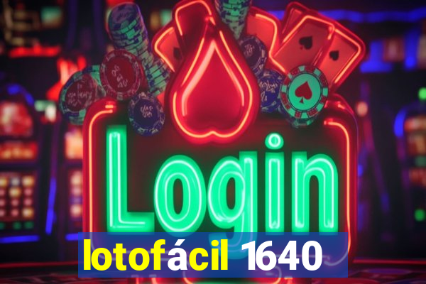 lotofácil 1640