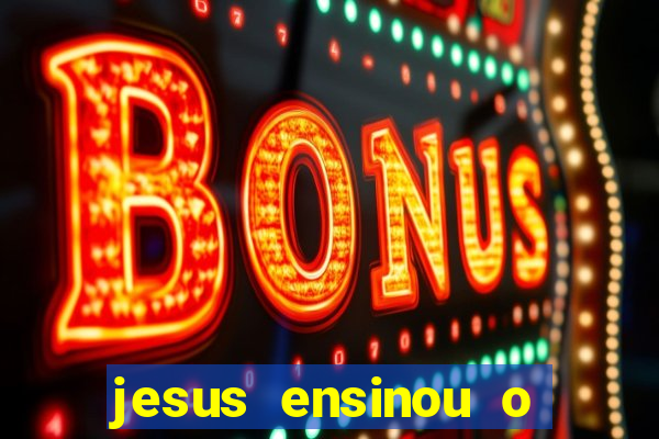 jesus ensinou o segredo da prosperidade