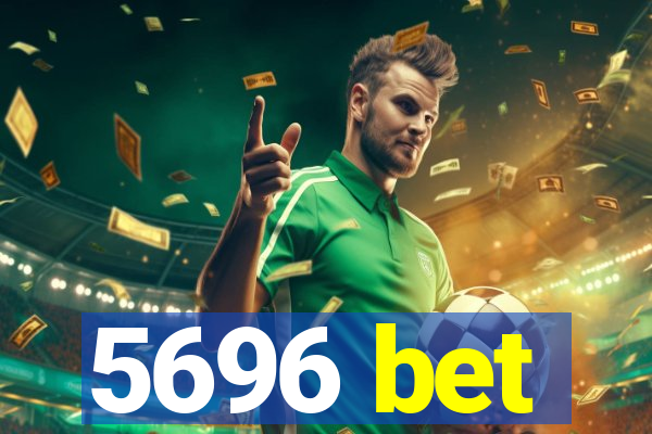 5696 bet