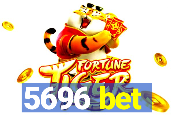 5696 bet