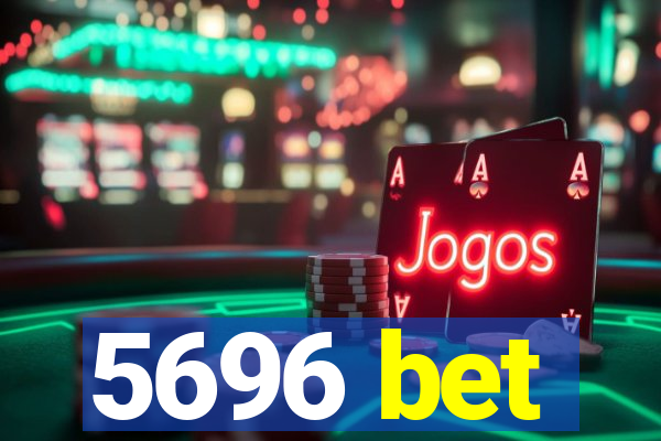 5696 bet