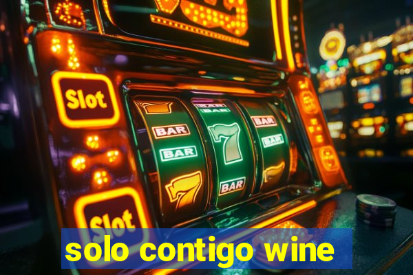 solo contigo wine