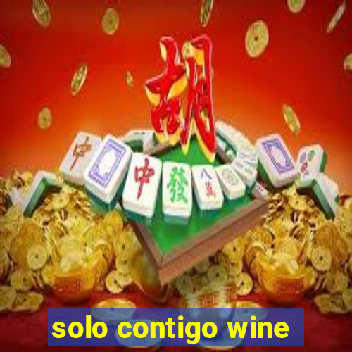 solo contigo wine