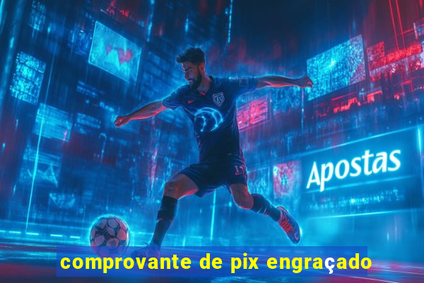 comprovante de pix engraçado