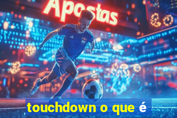 touchdown o que é