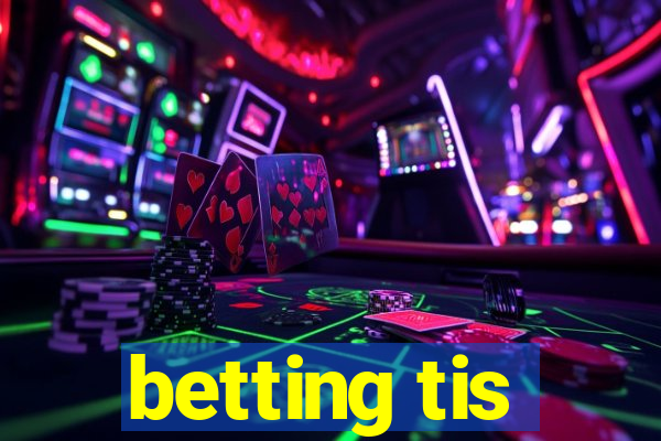 betting tis