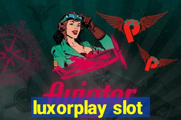 luxorplay slot