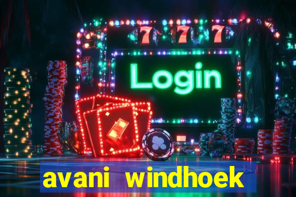 avani windhoek hotel casino namibia