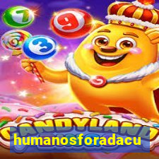 humanosforadacurva