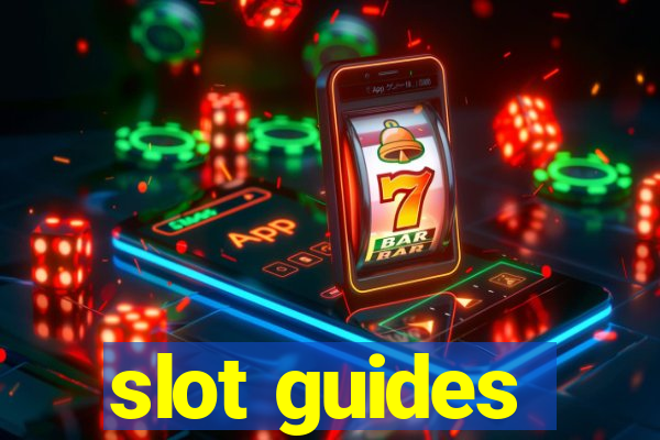 slot guides