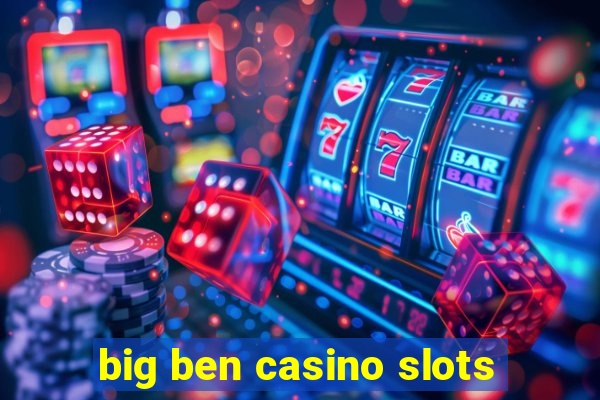 big ben casino slots