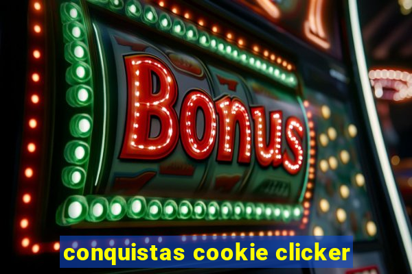 conquistas cookie clicker