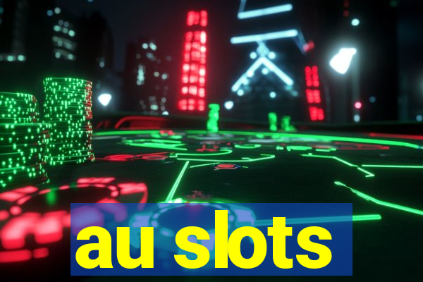 au slots