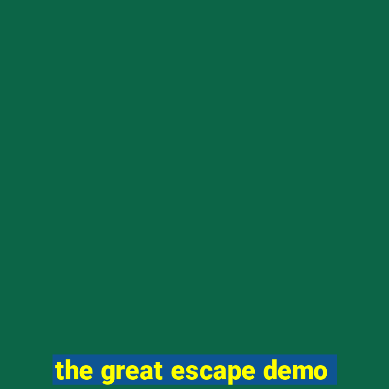 the great escape demo