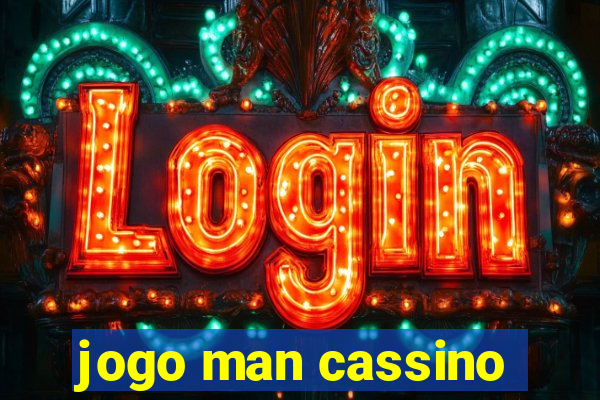 jogo man cassino