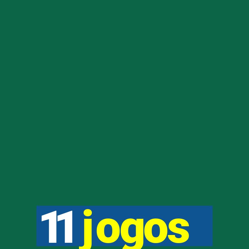 11 jogos