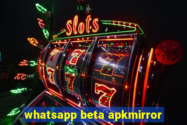 whatsapp beta apkmirror