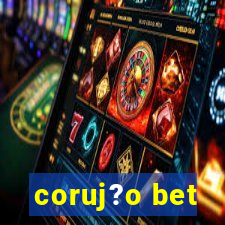 coruj?o bet