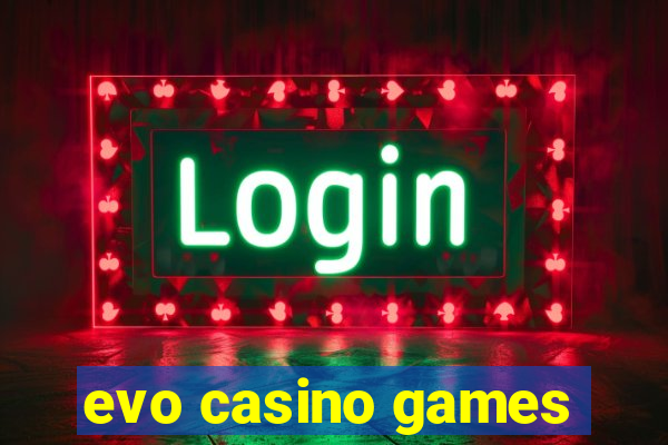 evo casino games