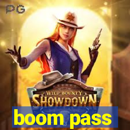 boom pass