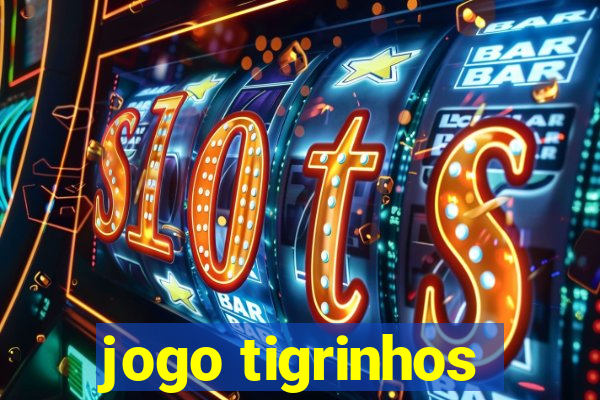 jogo tigrinhos