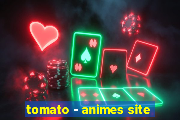 tomato - animes site