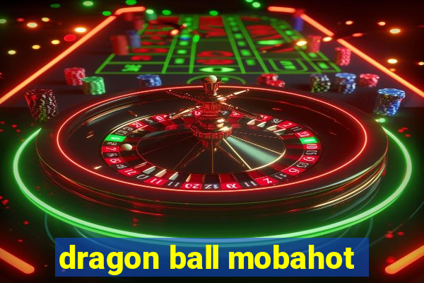 dragon ball mobahot