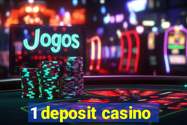 1 deposit casino