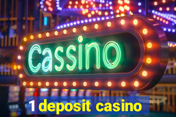 1 deposit casino