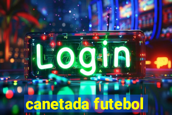 canetada futebol