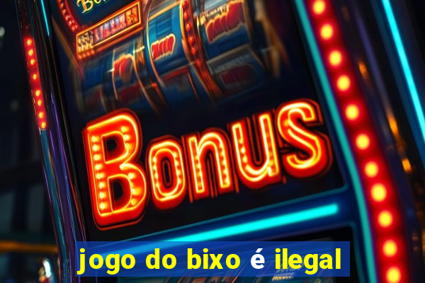 jogo do bixo é ilegal