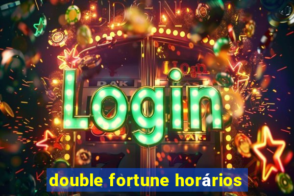 double fortune horários