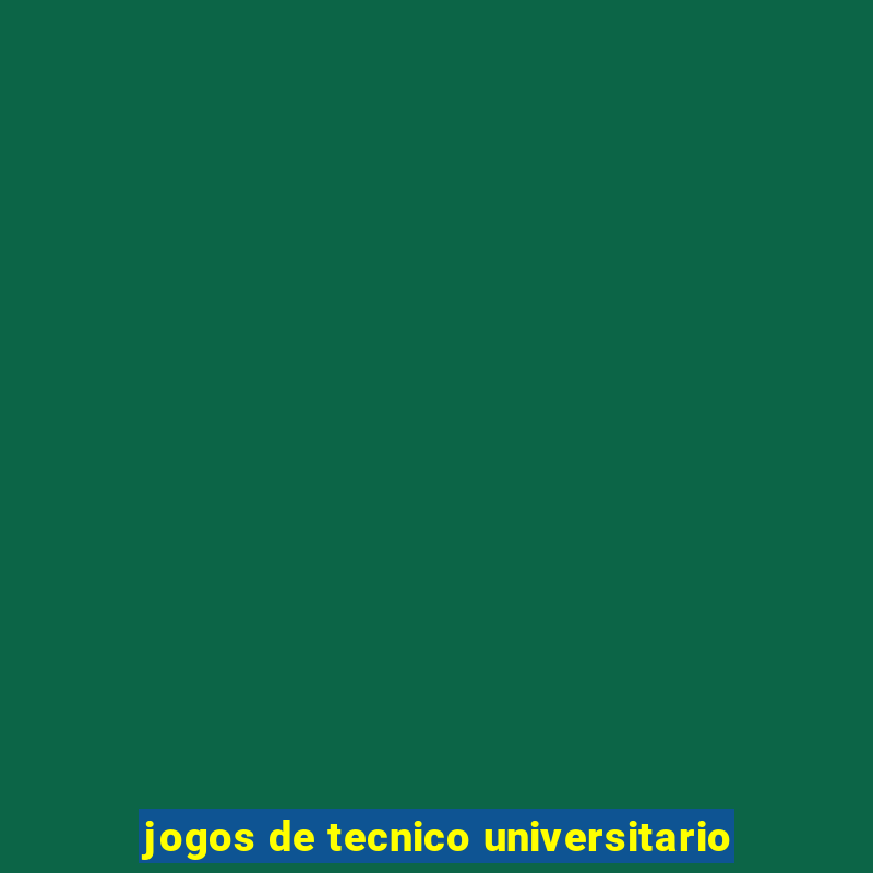 jogos de tecnico universitario