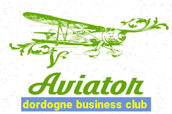 dordogne business club