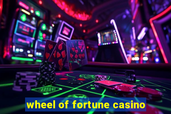 wheel of fortune casino