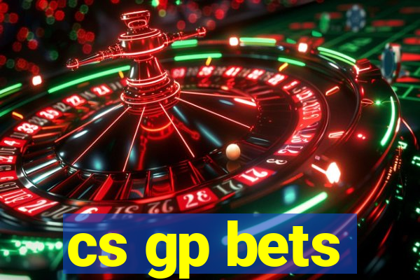 cs gp bets